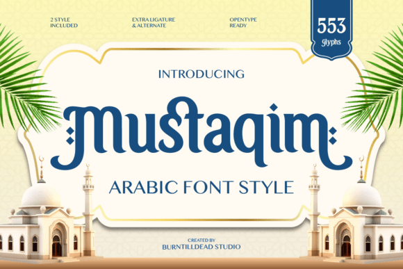 Mustaqim: A Display Font With Genuine Staying Power